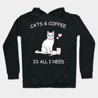 Cats & Coffee is all I need! Hoodie